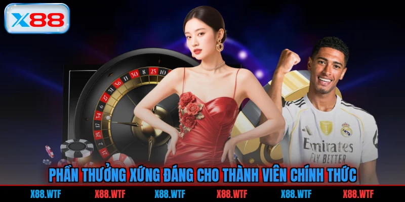 Phần thưởng xứng đáng cho thành viên chính thức