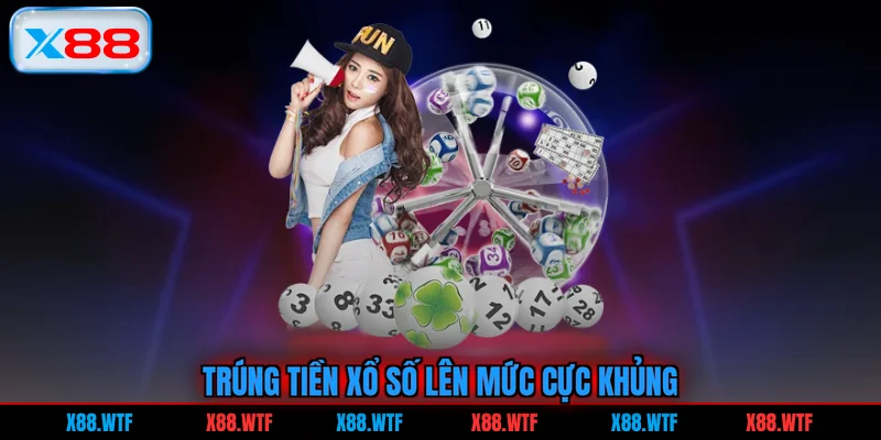 Trúng tiền xổ số lên mức cực khủng